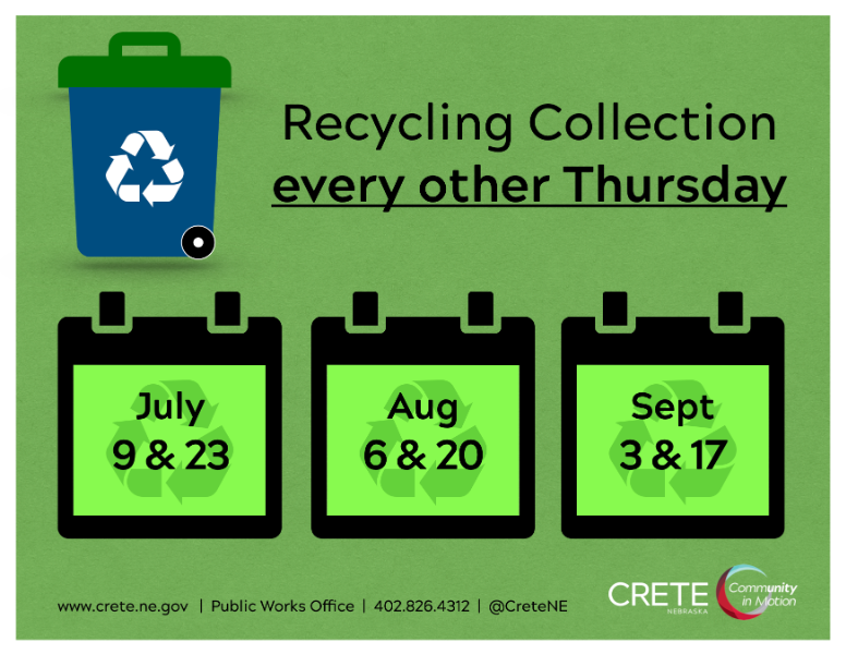 Recycling collection is every other Thursday; upcoming dates are July 9 and 23, Aug. 6 and 20, Sept. 3 and 17.